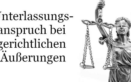 Kein Unterlassungsanspruch bei gerichtlichen Äußerungen