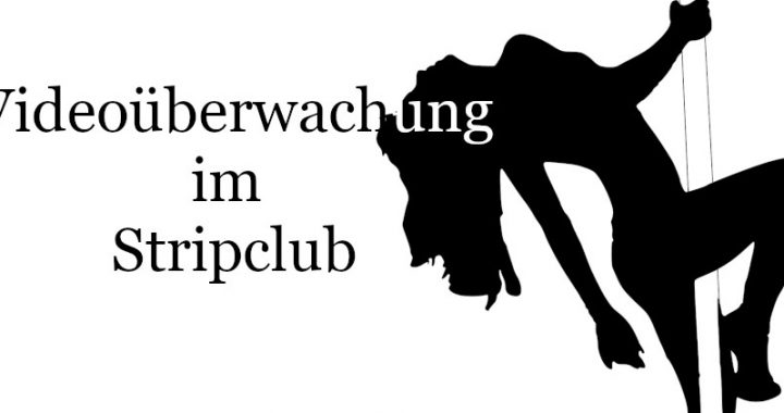 Videoüberwachung Stripclub