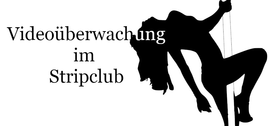 Videoüberwachung Stripclub