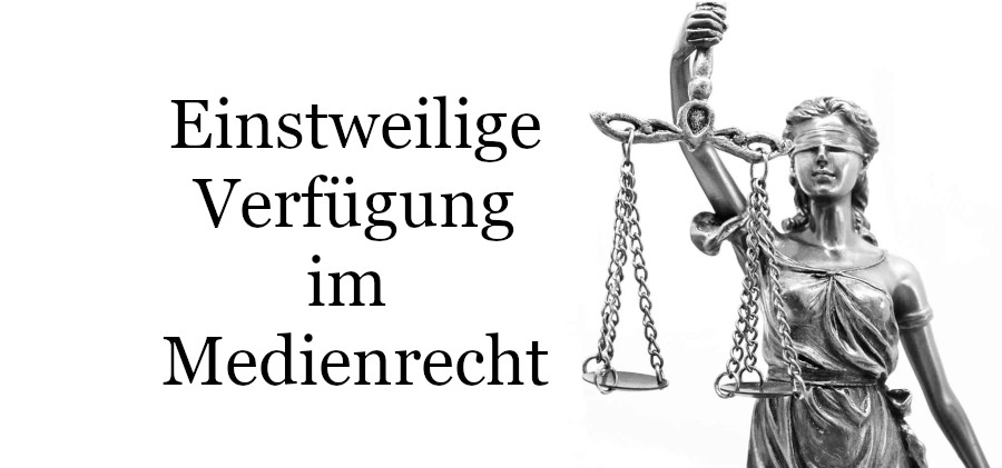 Einstweilige Verfügung im Medienrecht