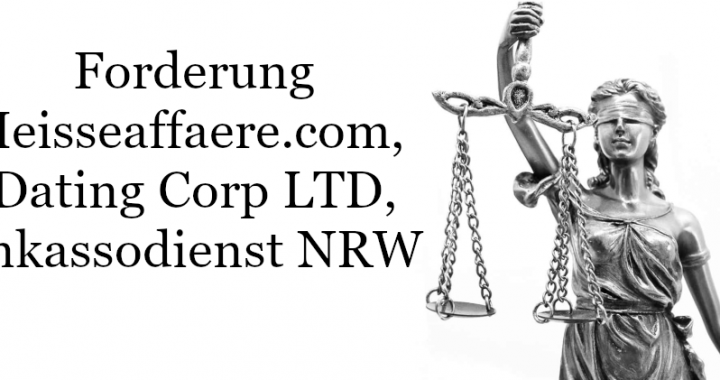 Forderung Heisseaffaere.com, The Dating Corp LTD, Inkassodienst NRW