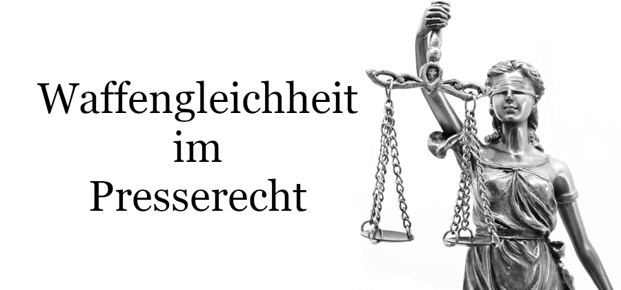 Waffengleichheit Presserecht