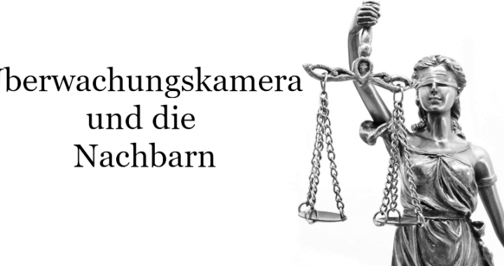 Überwachungskamera Nachbar