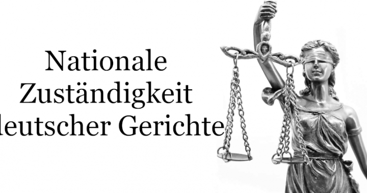 Nationale Zuständigkeit deutscher Gerichte