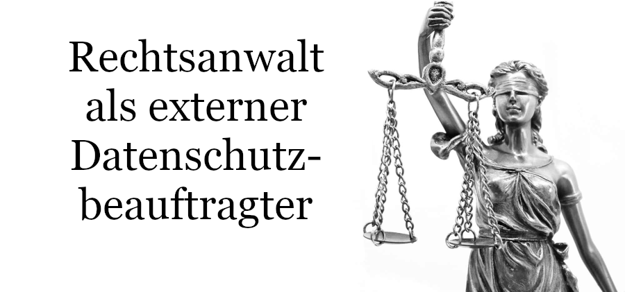 Rechtsanwalt externer Datenschutzbeauftragter