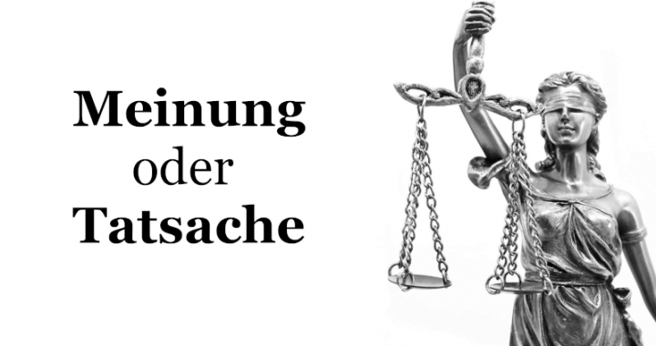 Tatsachenbehauptung oder Meinungsäußerung