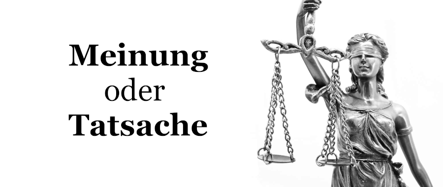 Tatsachenbehauptung oder Meinungsäußerung