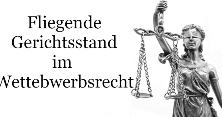 fliegende Gerichtsstand Wettbewerbsrecht