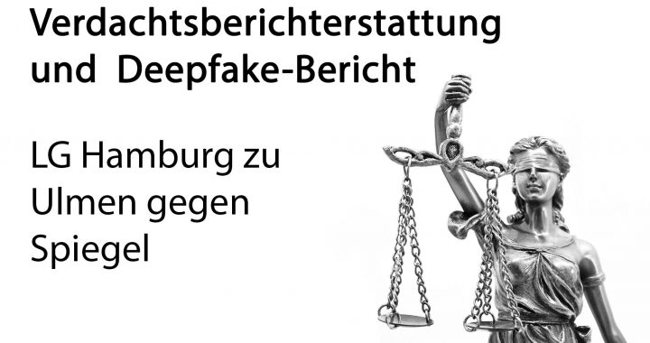 LG Hamburg zu Ulmen gegen SPIEGEL und Deepfake-Bericht