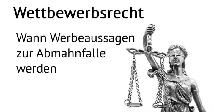 Wann Werbeaussagen zur Abmahnfalle werden