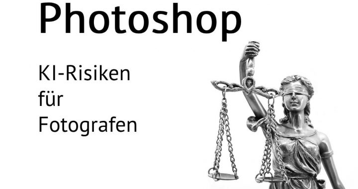 Photoshop_ KI-Risiken für Fotografen